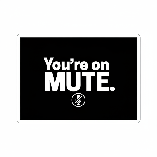 You're on mute sticker