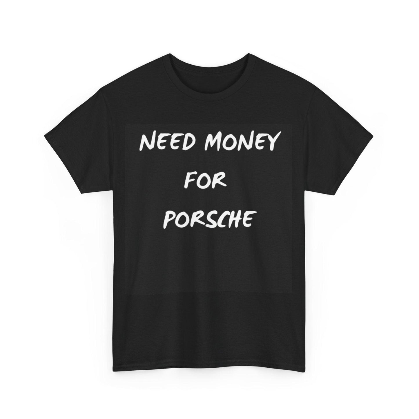 black Need Money for Porsche shirt