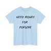 blue Need Money for Porsche shirt