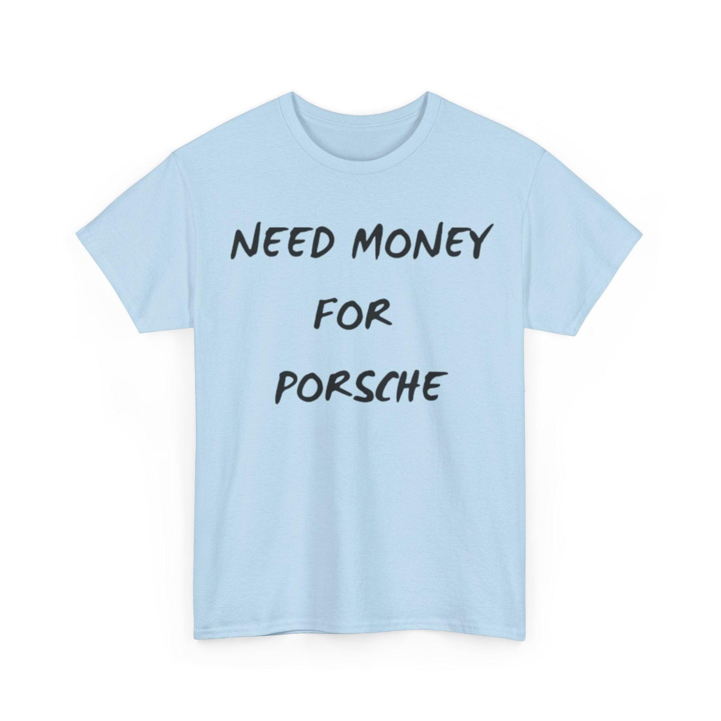 blue Need Money for Porsche shirt