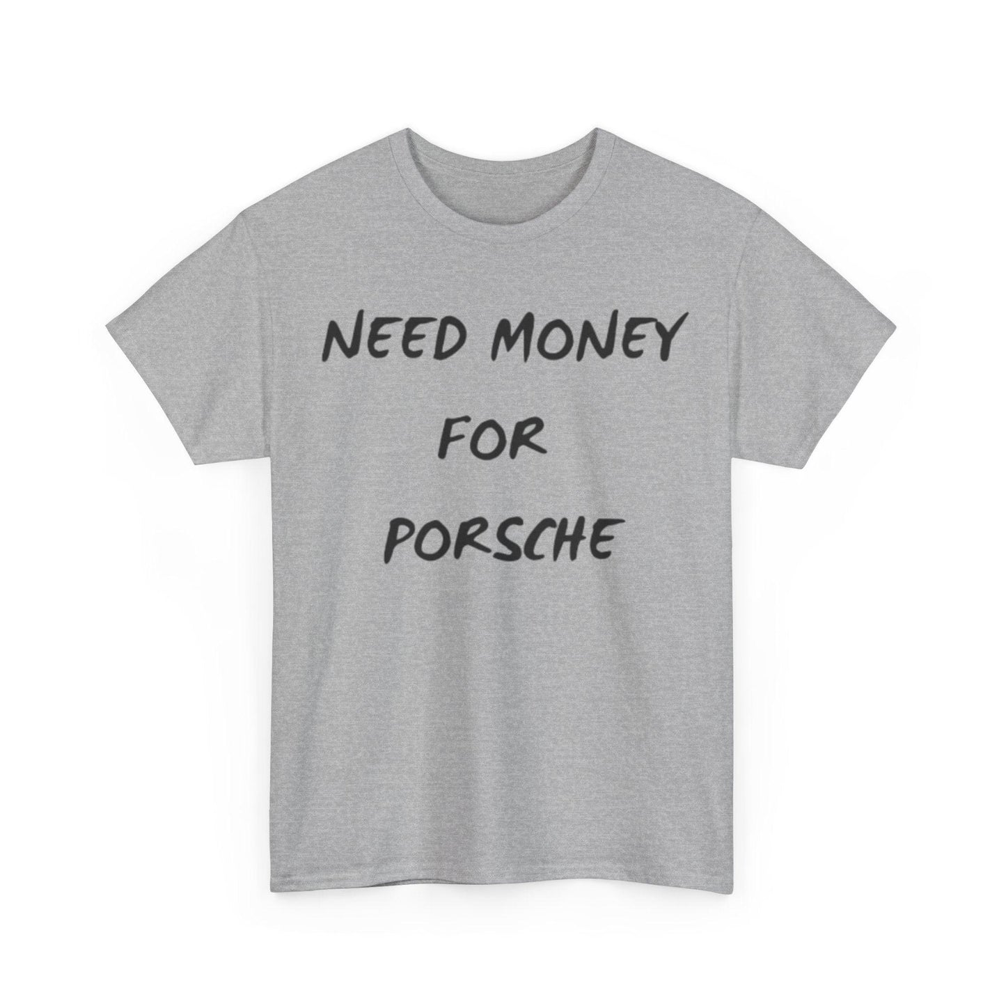grey Need Money for Porsche shirt