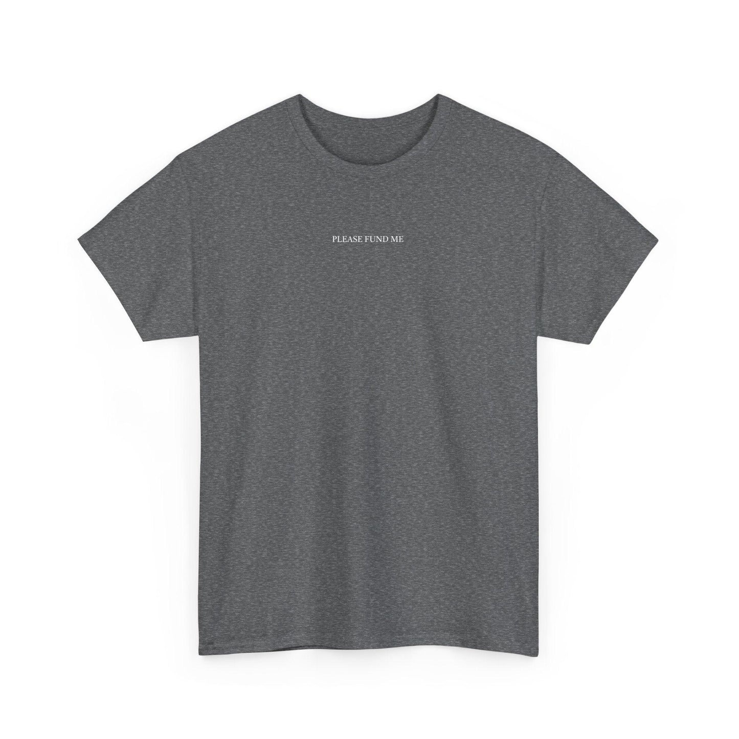 grey please fund me shirt