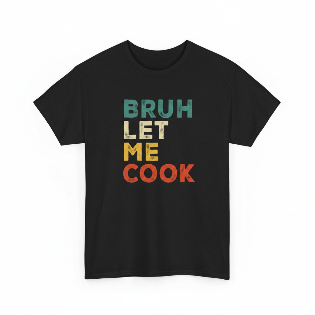 Let Me Cook (Bruh) Shirt