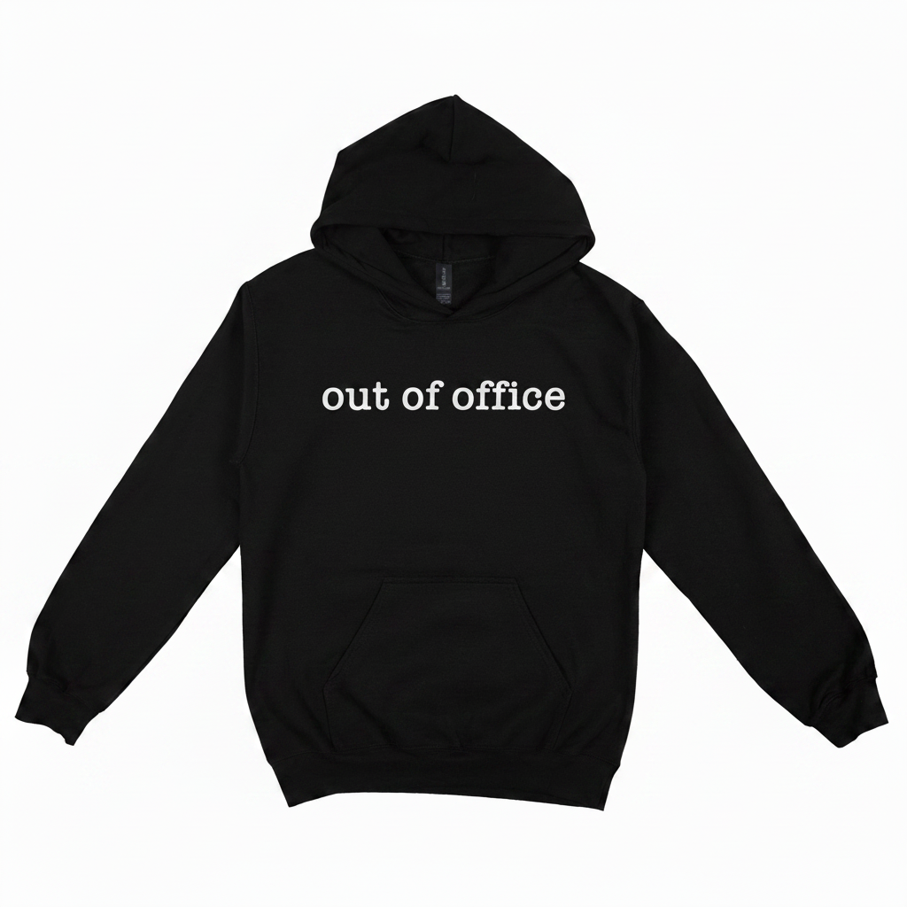 out of office hoodie
