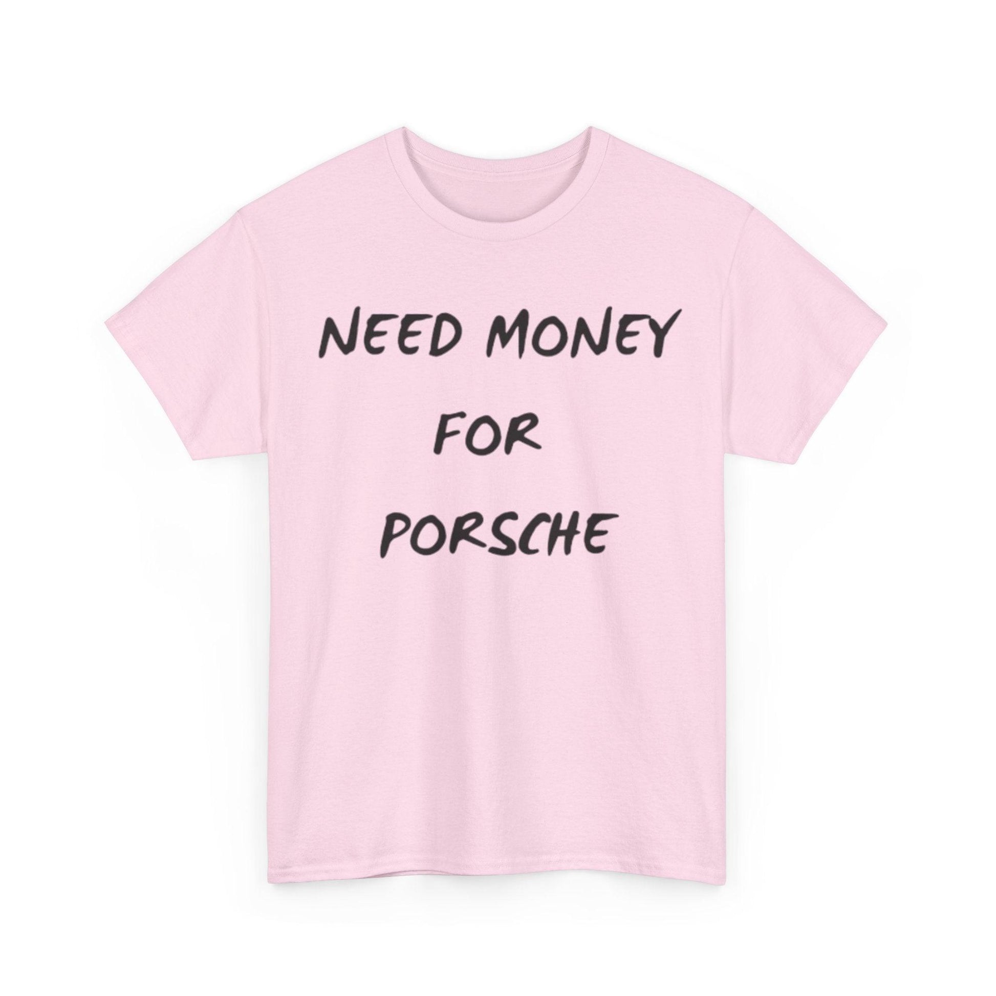 pink Need Money for Porsche shirt