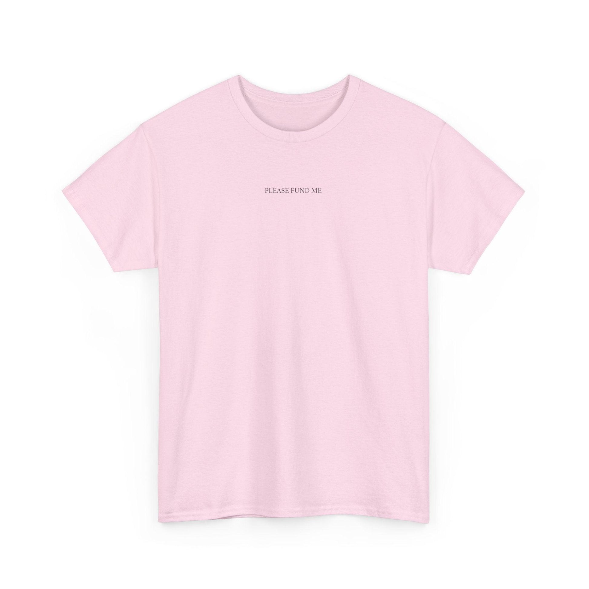 pink please fund me shirt