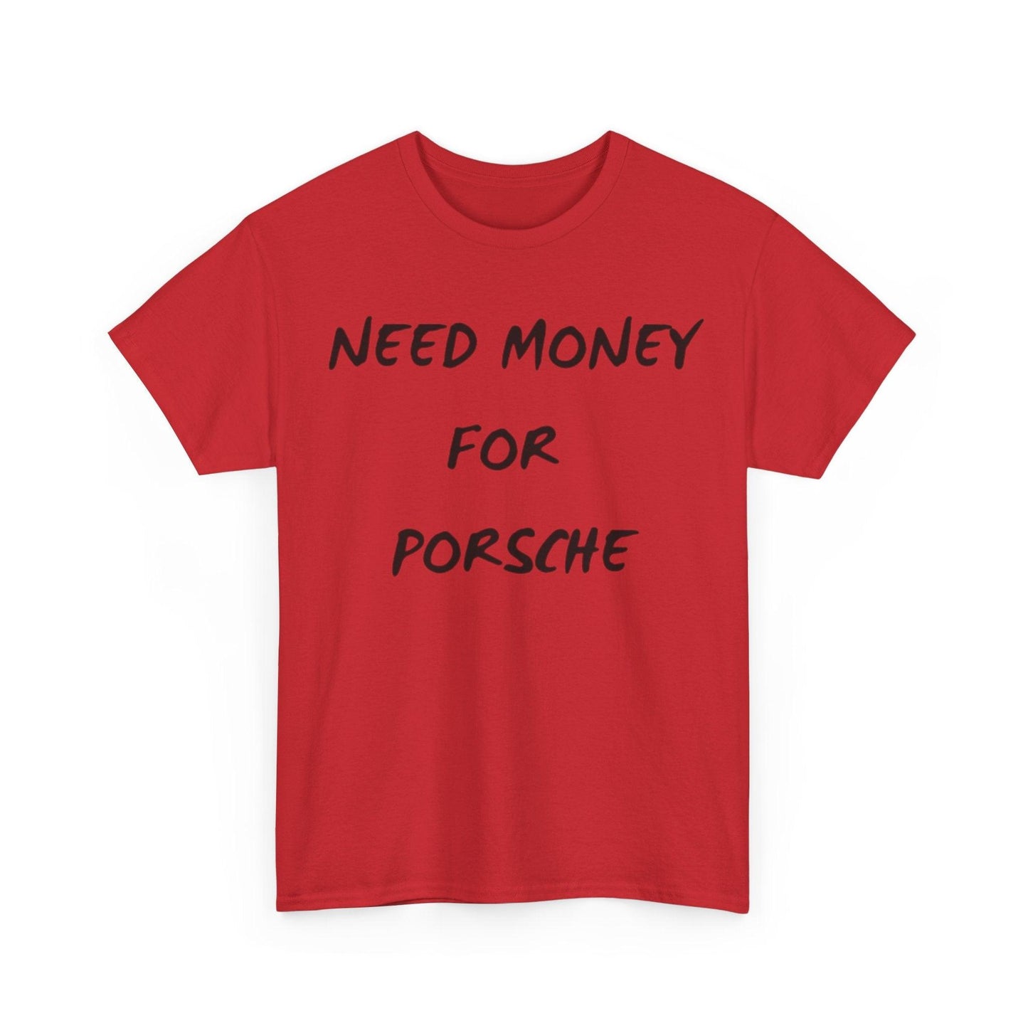 red Need Money for Porsche shirt