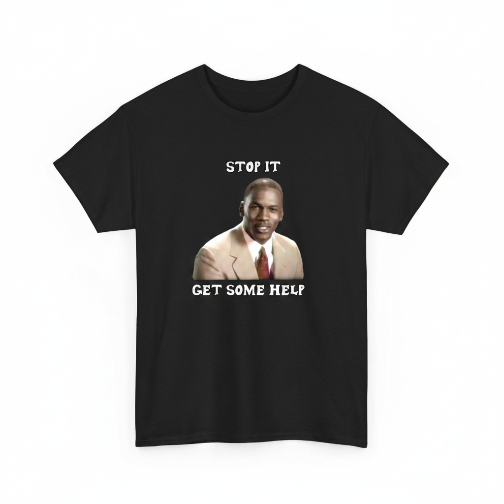 Stop It Get Some Help Shirt