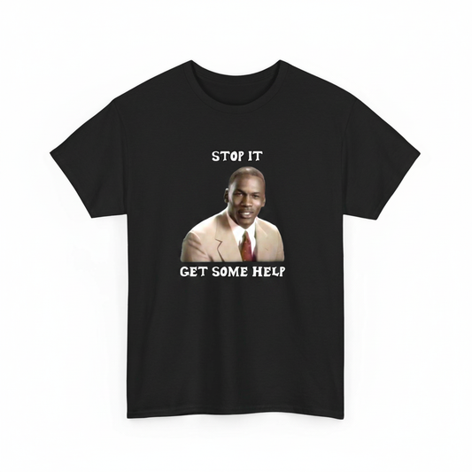 Stop It Get Some Help Shirt