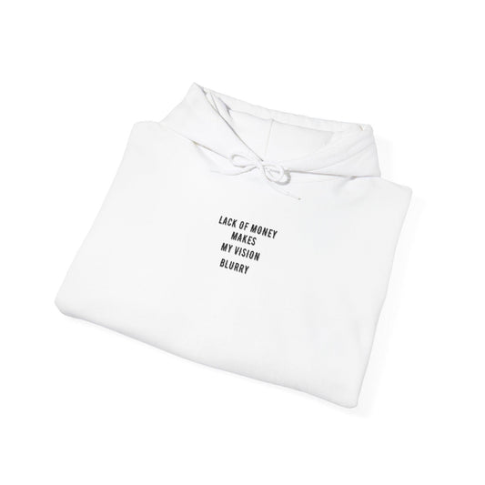 white Lack of Money Makes My Vision Blurry Hoodie