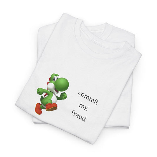 white yoshicommits tax fraud shirt